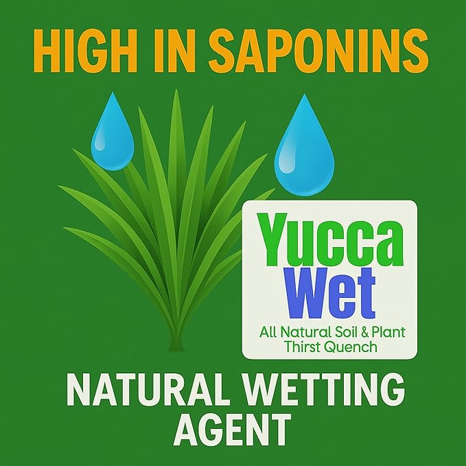 Yucca Wet, Liquid Yucca Extract- Organic wetting Agent and surfactant, Now in 32 oz Concentrate